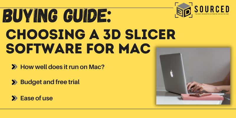 Buying Guide-Things to consider when choosing 3D slicer software for mac